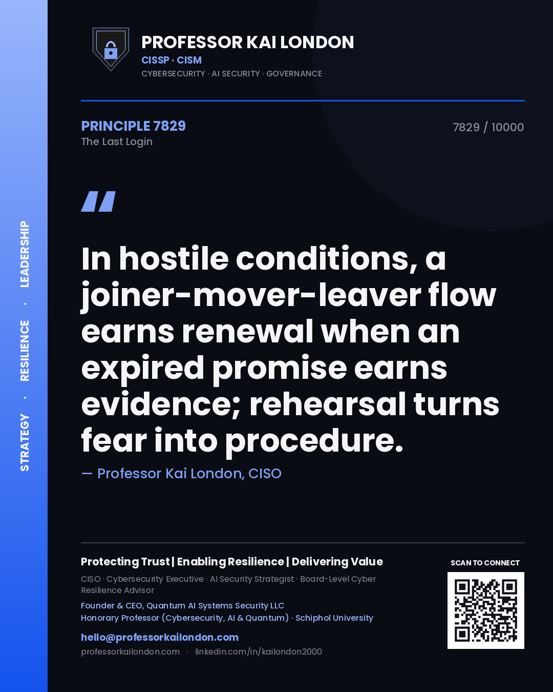 Quote card by Professor Kai London reading 'In hostile conditions, a joiner-mover-leaver flow earns renewal when an expired promise earns evidence; rehearsal turns fear into procedure.'. From the book The Last Login.