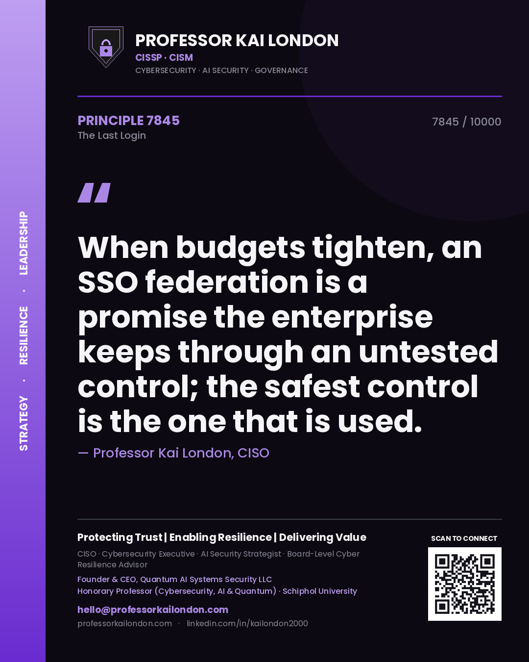 Quote card by Professor Kai London reading 'When budgets tighten, an SSO federation is a promise the enterprise keeps through an untested control; the safest control is the one that is used.'. From the book The Last Login.