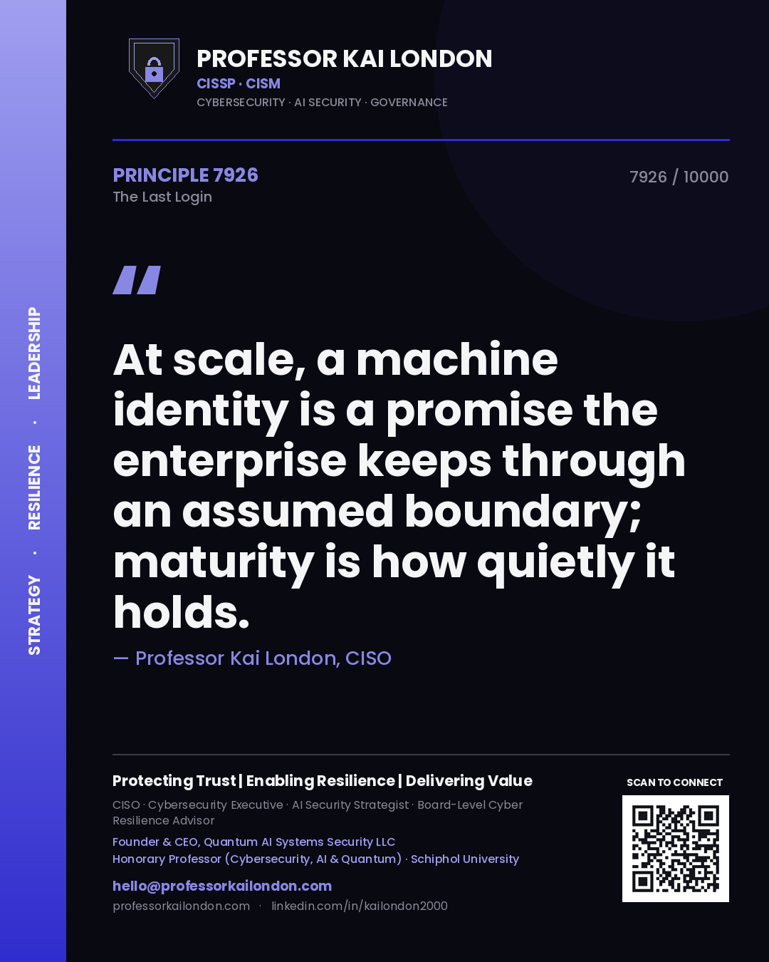 Quote card by Professor Kai London reading 'At scale, a machine identity is a promise the enterprise keeps through an assumed boundary; maturity is how quietly it holds.'. From the book The Last Login.