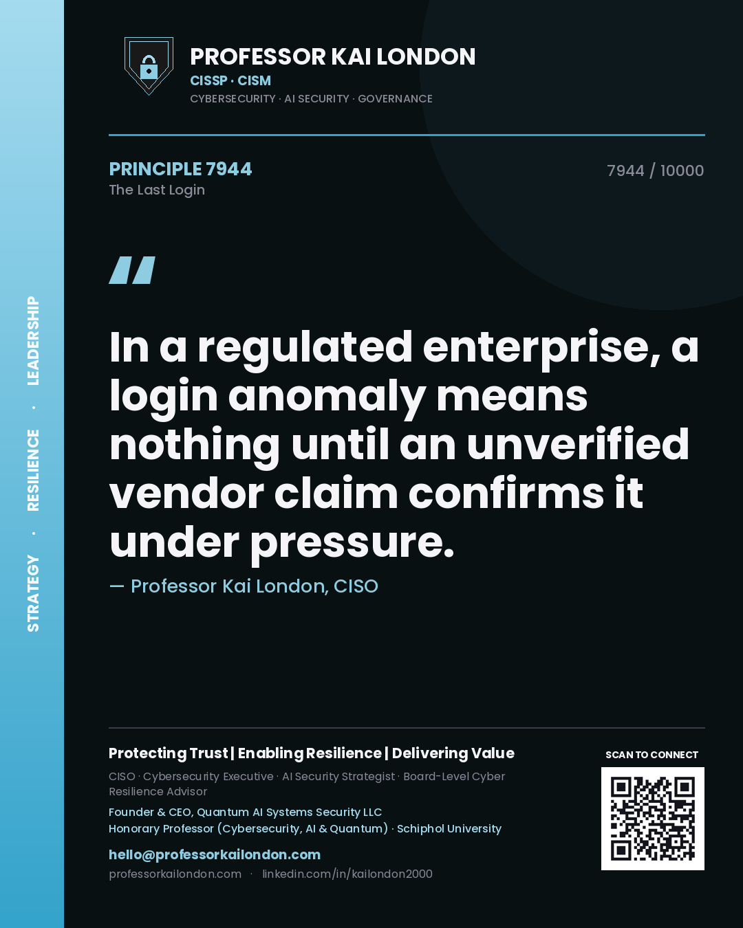 Quote card by Professor Kai London reading 'In a regulated enterprise, a login anomaly means nothing until an unverified vendor claim confirms it under pressure.'. From the book The Last Login.