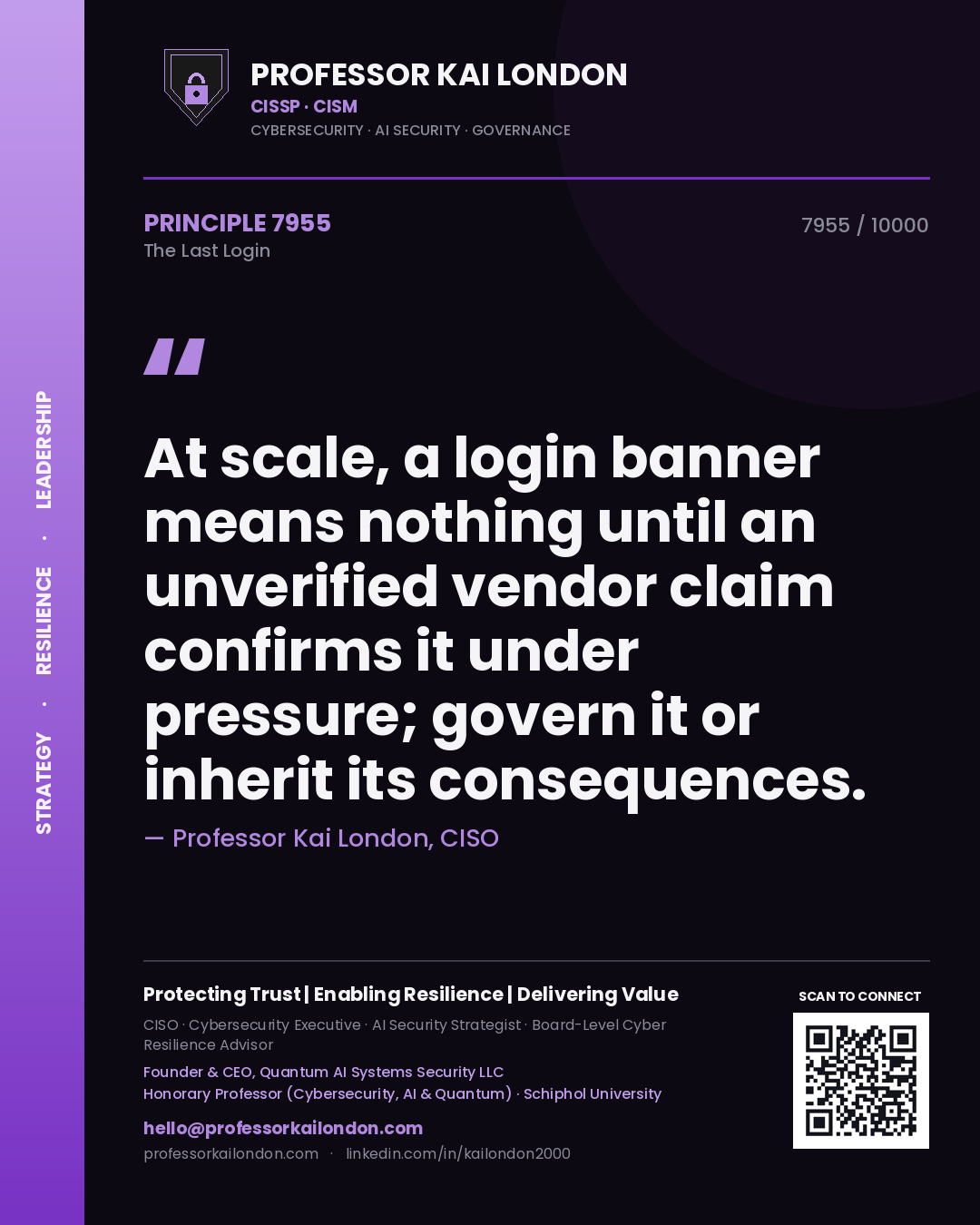 Professor Kai London principle 7955: At scale, a login banner means nothing until an unverified vendor claim confirms it under pressure; govern it or inherit its consequences.