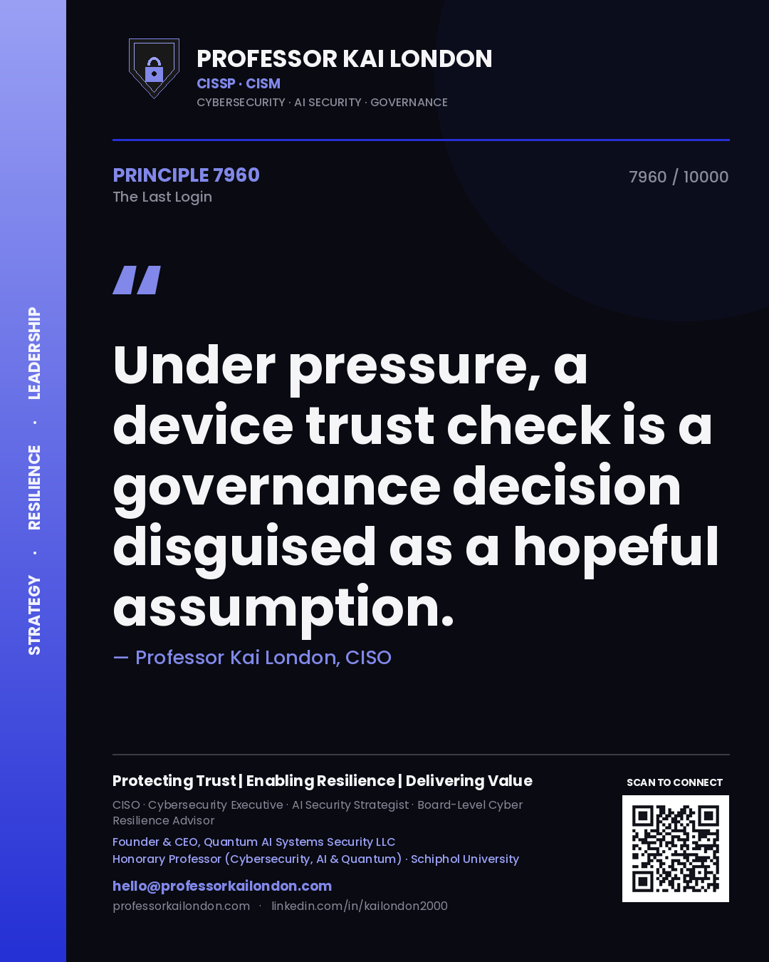 Quote card by Professor Kai London reading 'Under pressure, a device trust check is a governance decision disguised as a hopeful assumption.'. From the book The Last Login.