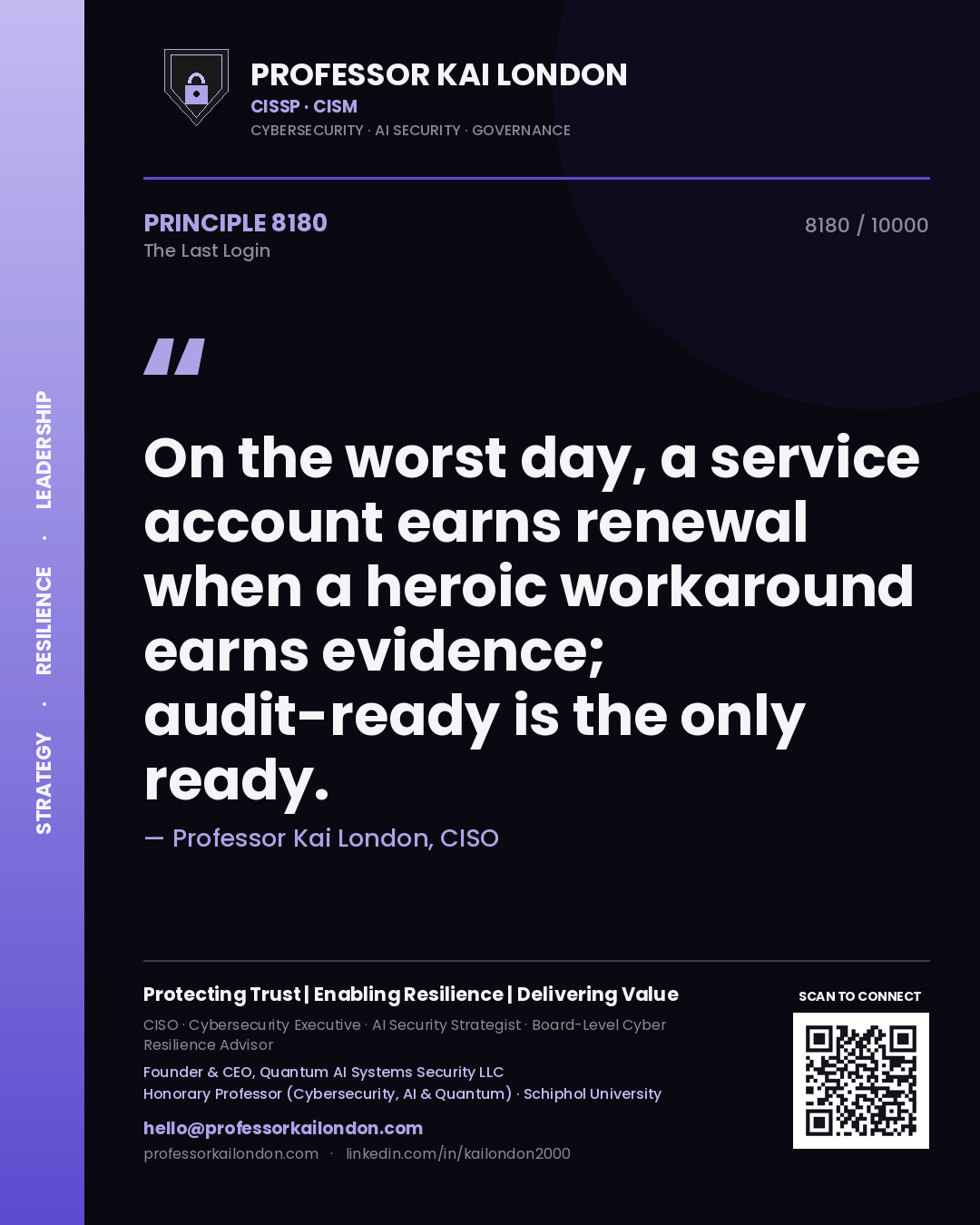 Professor Kai London principle 8180: On the worst day, a service account earns renewal when a heroic workaround earns evidence; audit-ready is the only ready.