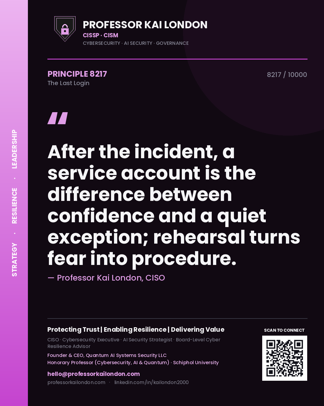 Quote card by Professor Kai London reading 'After the incident, a service account is the difference between confidence and a quiet exception; rehearsal turns fear into procedure.'. From the book The Last Login.