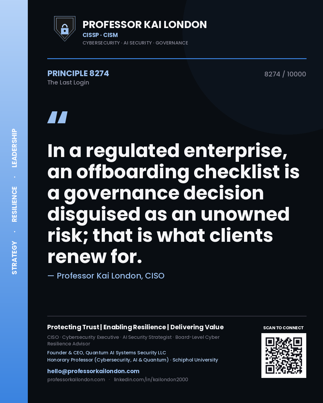Professor Kai London principle 8274: In a regulated enterprise, an offboarding checklist is a governance decision disguised as an unowned risk; that is what clients renew for.