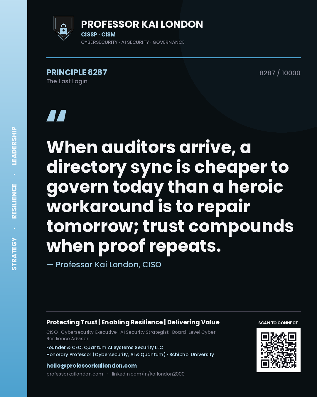 Professor Kai London principle 8287: When auditors arrive, a directory sync is cheaper to govern today than a heroic workaround is to repair tomorrow; trust compounds when proof repeats.