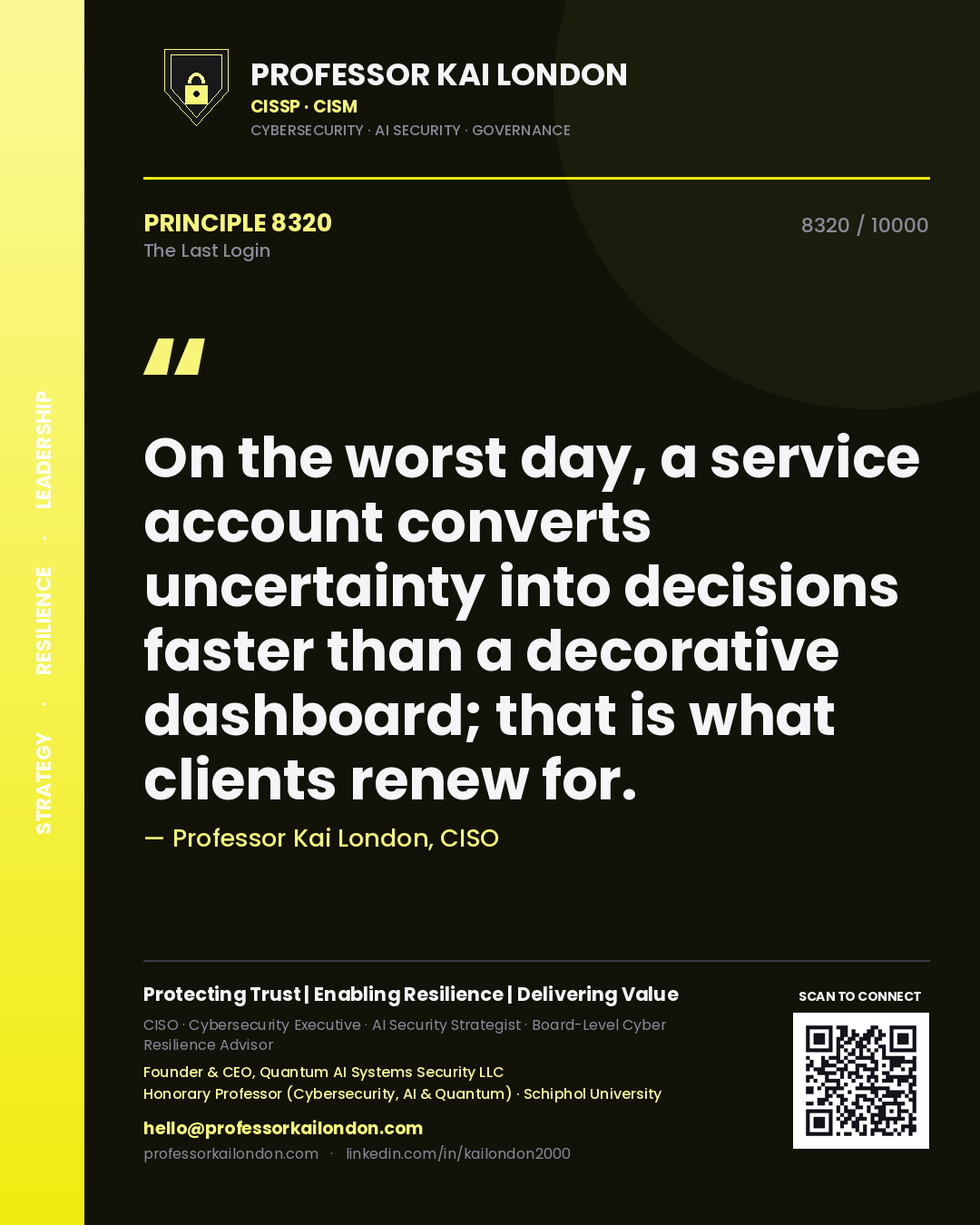 Quote card by Professor Kai London reading 'On the worst day, a service account converts uncertainty into decisions faster than a decorative dashboard; that is what clients renew for.'. From the book The Last Login.