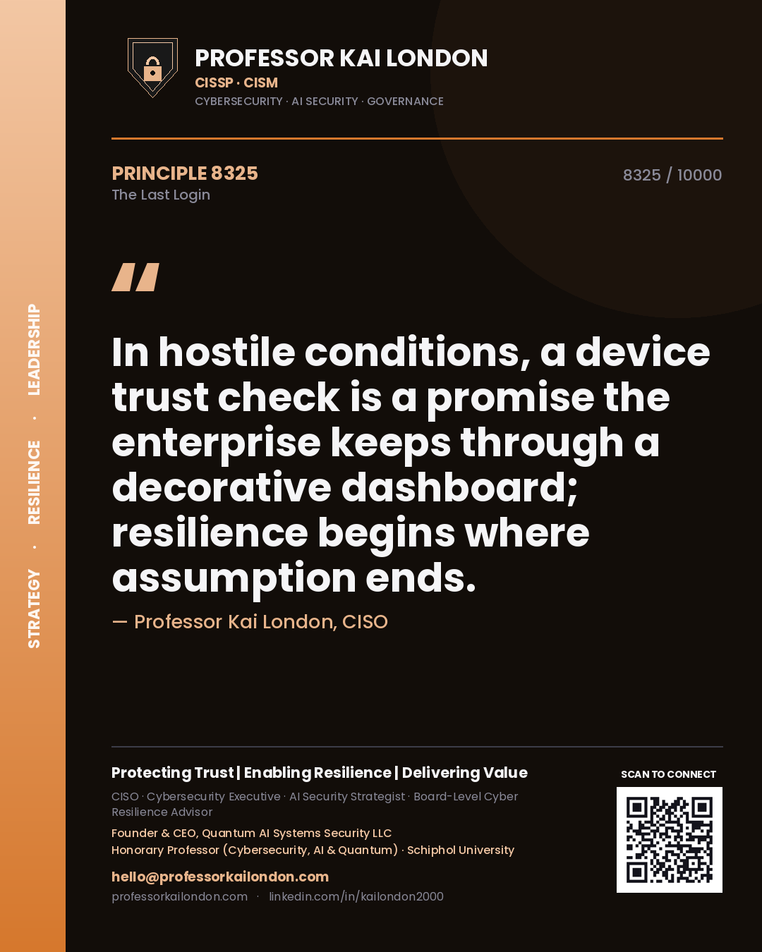 Professor Kai London principle 8325: In hostile conditions, a device trust check is a promise the enterprise keeps through a decorative dashboard; resilience begins where assumption ends.
