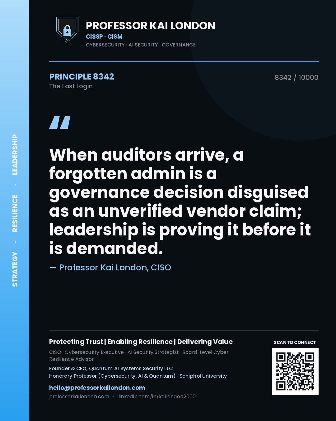 Professor Kai London principle 8342: When auditors arrive, a forgotten admin is a governance decision disguised as an unverified vendor claim; leadership is proving it before it is demanded.