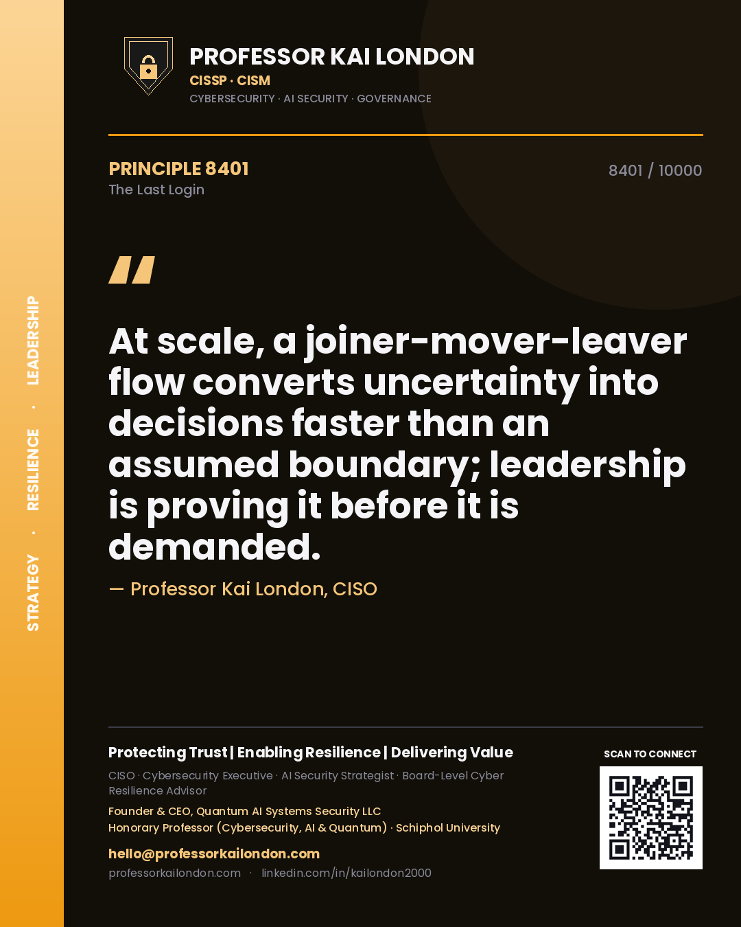 Quote card by Professor Kai London reading 'At scale, a joiner-mover-leaver flow converts uncertainty into decisions faster than an assumed boundary; leadership is proving it before it is demanded.'. From the book The Last Login.