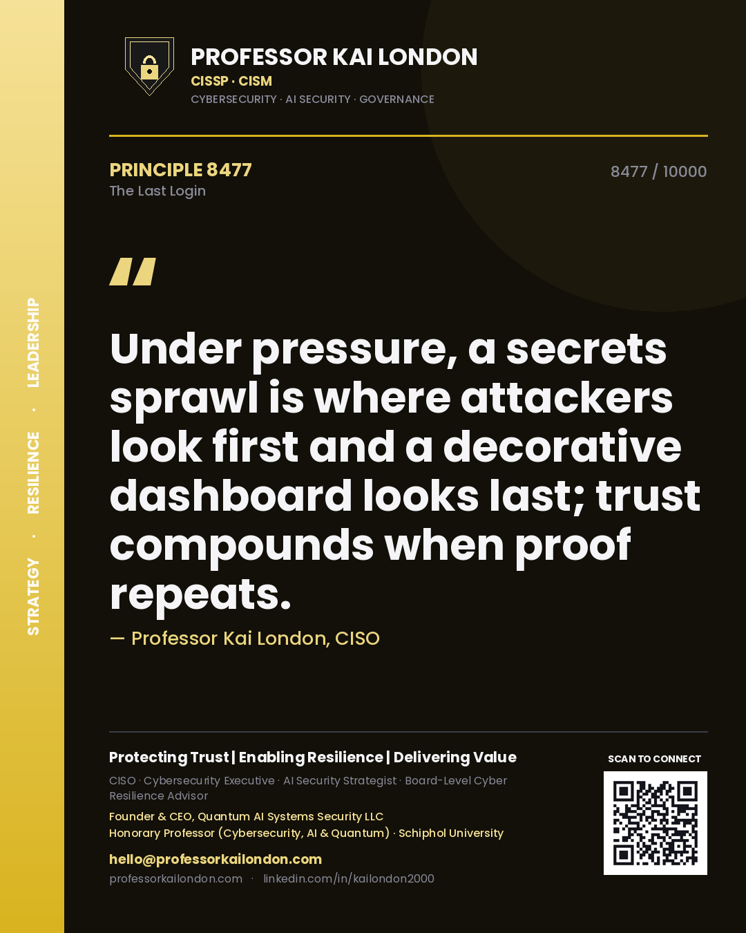 Professor Kai London principle 8477: Under pressure, a secrets sprawl is where attackers look first and a decorative dashboard looks last; trust compounds when proof repeats.