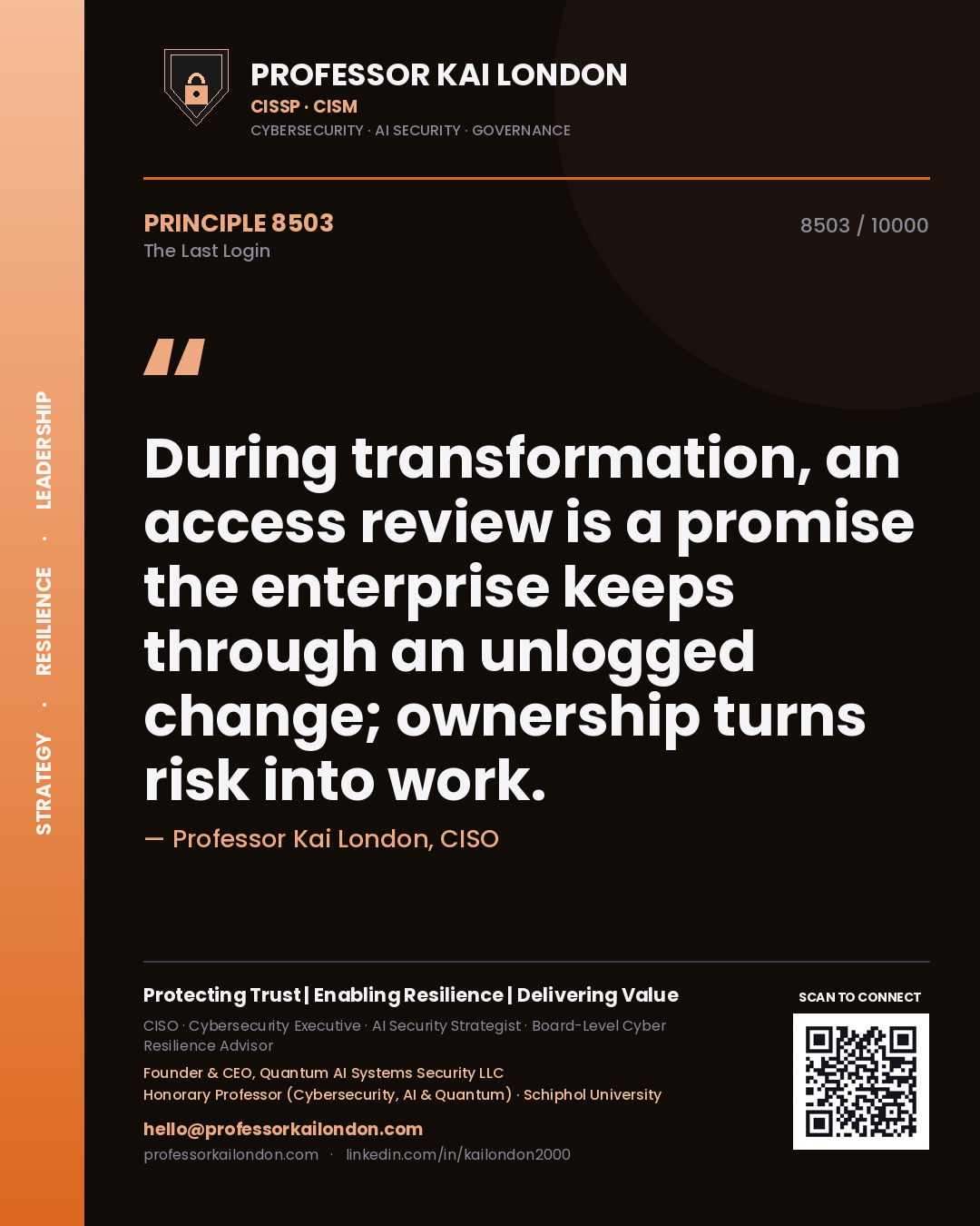 Quote card by Professor Kai London reading 'During transformation, an access review is a promise the enterprise keeps through an unlogged change; ownership turns risk into work.'. From the book The Last Login.