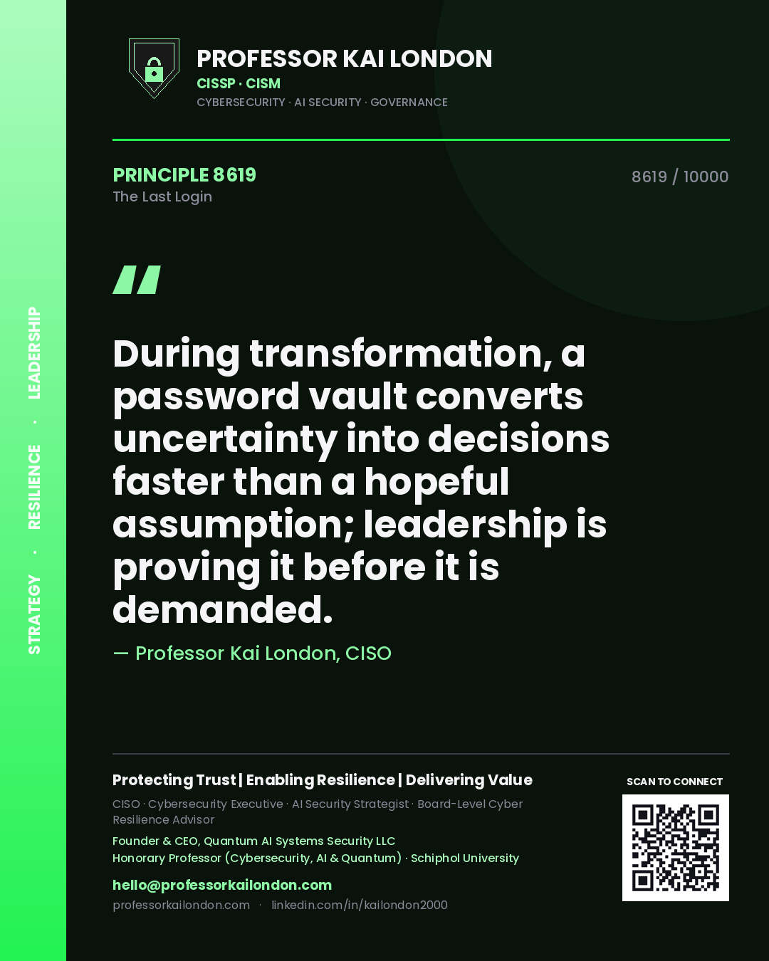 Quote card by Professor Kai London reading 'During transformation, a password vault converts uncertainty into decisions faster than a hopeful assumption; leadership is proving it before it is demanded.'. From the book The Last Login.