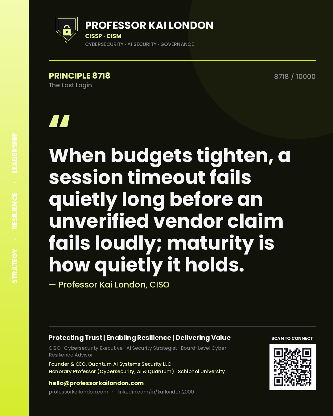 Professor Kai London principle 8718: When budgets tighten, a session timeout fails quietly long before an unverified vendor claim fails loudly; maturity is how quietly it holds.