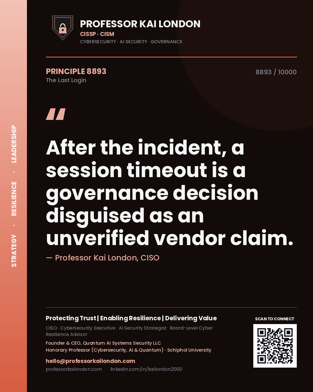 Quote card by Professor Kai London reading 'After the incident, a session timeout is a governance decision disguised as an unverified vendor claim.'. From the book The Last Login.