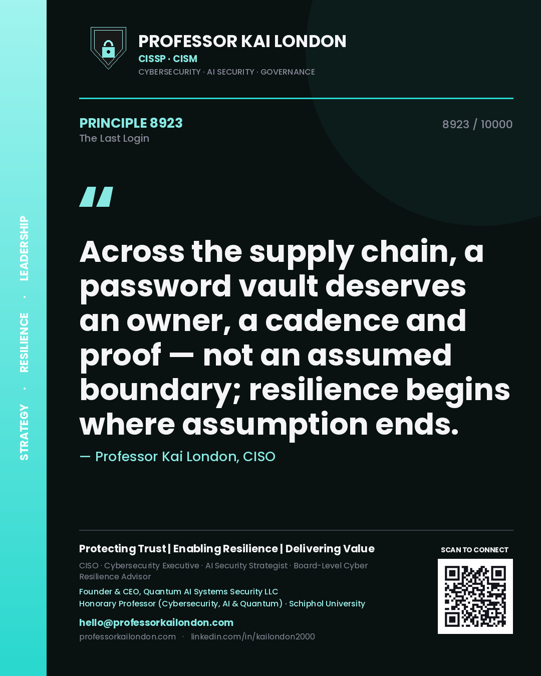 Quote card by Professor Kai London reading 'Across the supply chain, a password vault deserves an owner, a cadence and proof — not an assumed boundary; resilience begins where assumption ends.'. From the book The Last Login.