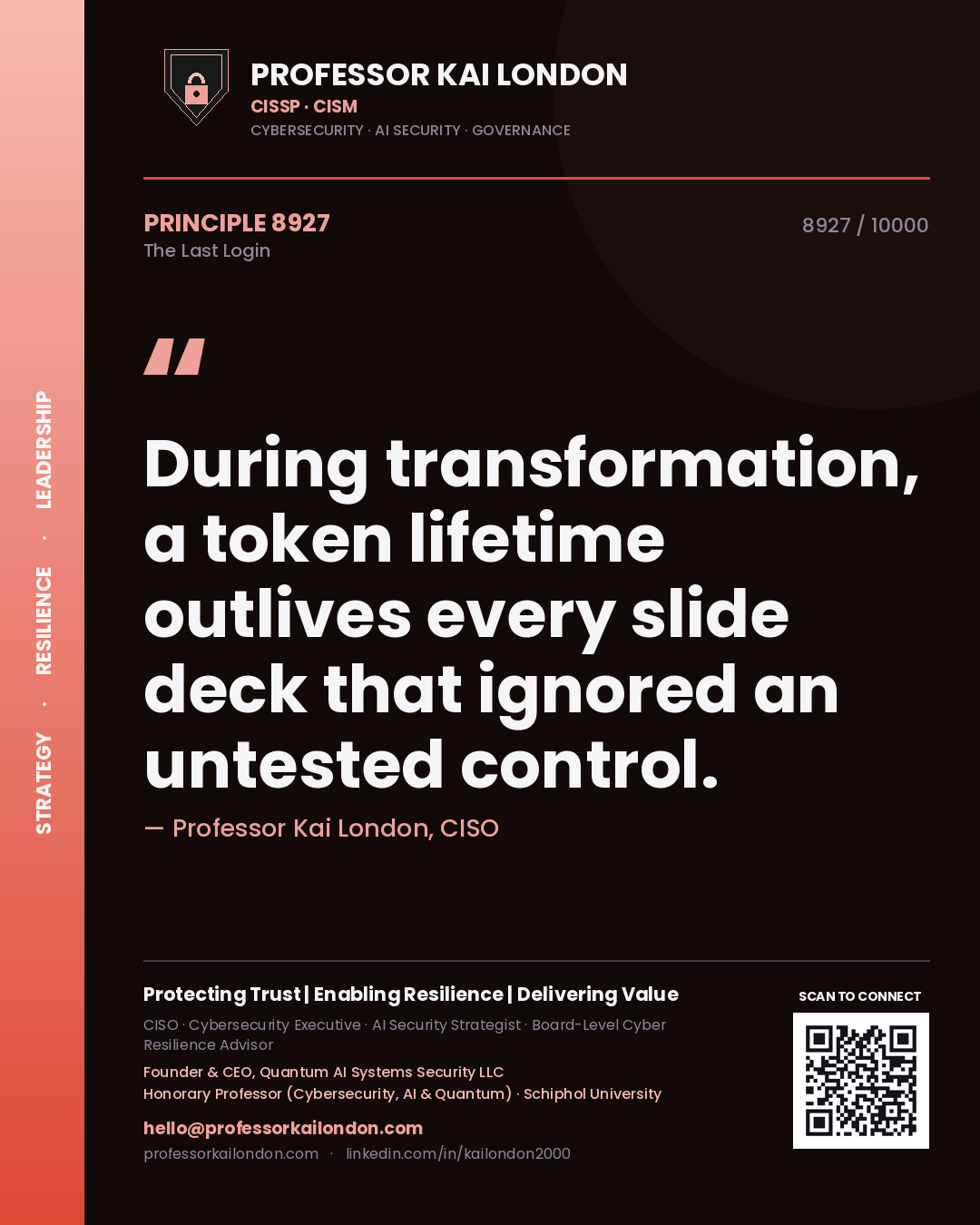 Quote card by Professor Kai London reading 'During transformation, a token lifetime outlives every slide deck that ignored an untested control.'. From the book The Last Login.