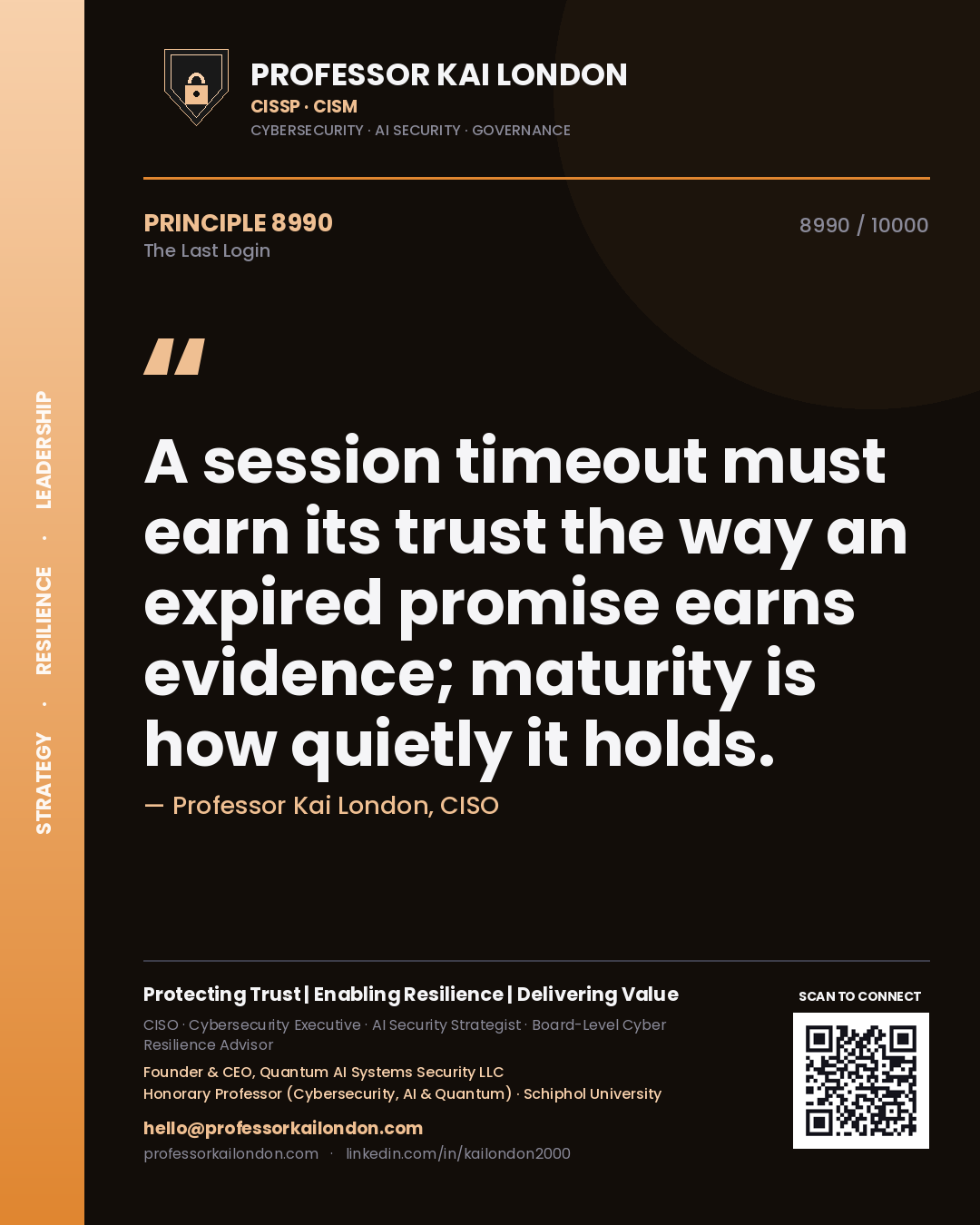 Quote card by Professor Kai London reading 'A session timeout must earn its trust the way an expired promise earns evidence; maturity is how quietly it holds.'. From the book The Last Login.
