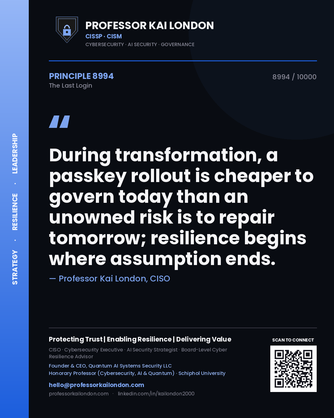 Quote card by Professor Kai London reading 'During transformation, a passkey rollout is cheaper to govern today than an unowned risk is to repair tomorrow; resilience begins where assumption ends.'. From the book The Last Login.