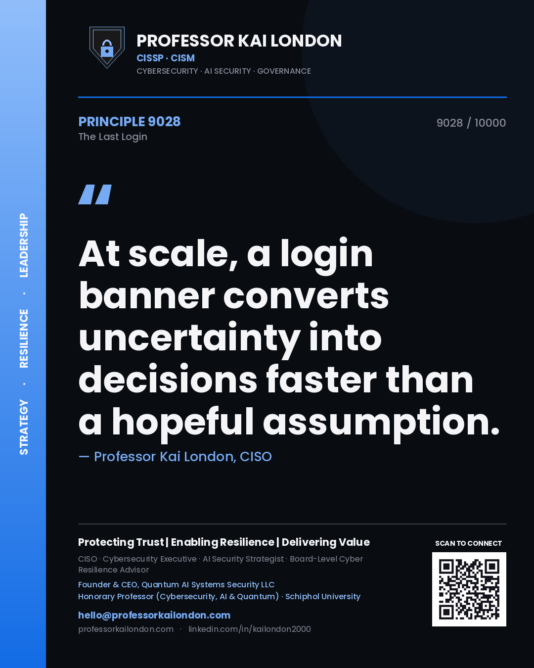 Quote card by Professor Kai London reading 'At scale, a login banner converts uncertainty into decisions faster than a hopeful assumption.'. From the book The Last Login.