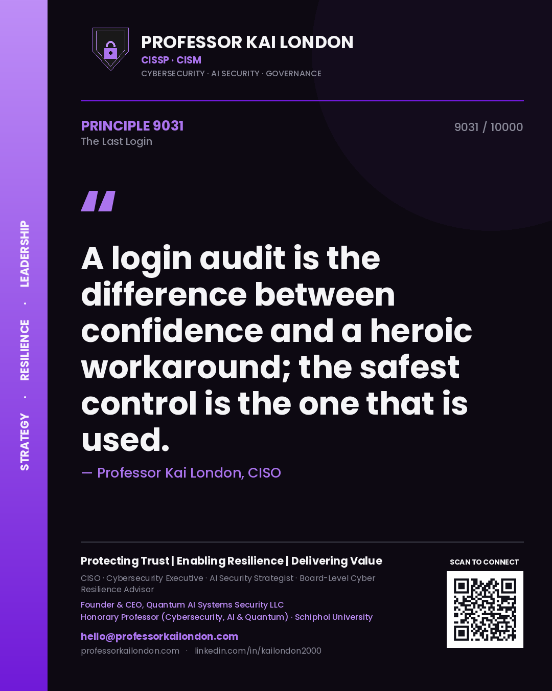 Quote card by Professor Kai London reading 'A login audit is the difference between confidence and a heroic workaround; the safest control is the one that is used.'. From the book The Last Login.