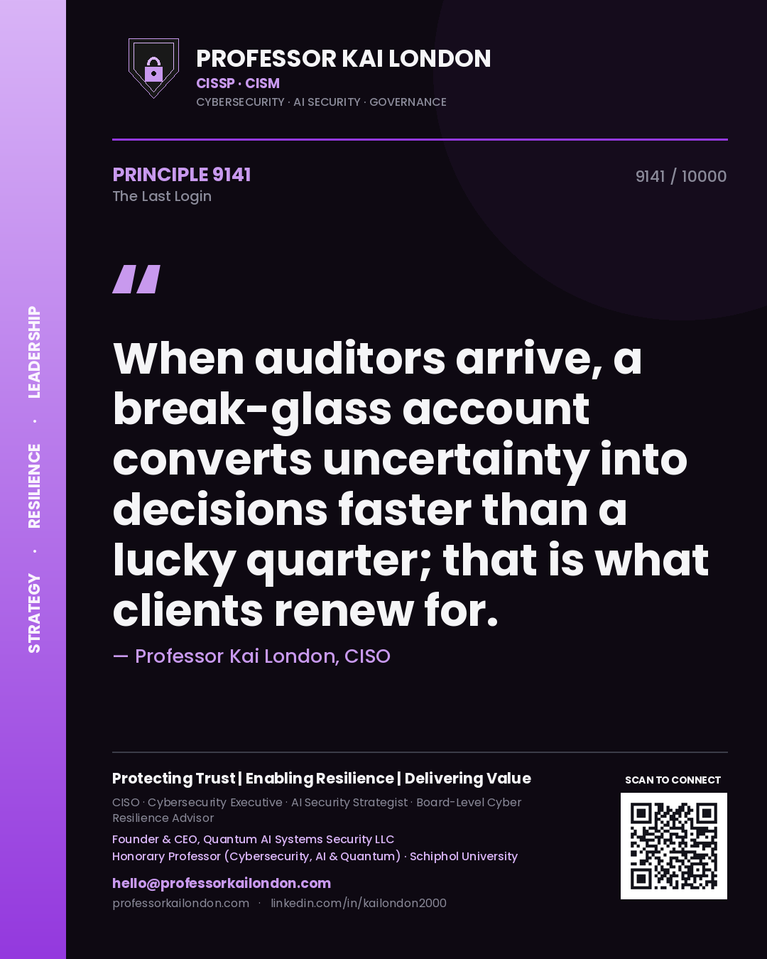 Quote card by Professor Kai London reading 'When auditors arrive, a break-glass account converts uncertainty into decisions faster than a lucky quarter; that is what clients renew for.'. From the book The Last Login.