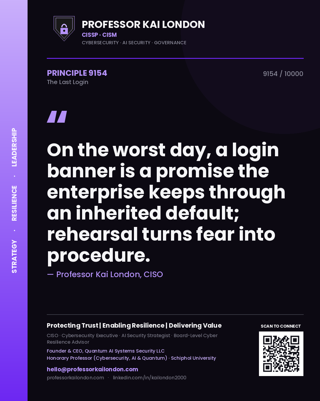 Quote card by Professor Kai London reading 'On the worst day, a login banner is a promise the enterprise keeps through an inherited default; rehearsal turns fear into procedure.'. From the book The Last Login.