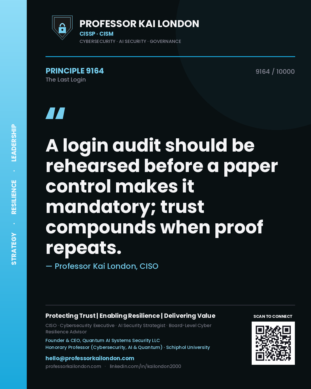 Professor Kai London principle 9164: A login audit should be rehearsed before a paper control makes it mandatory; trust compounds when proof repeats.