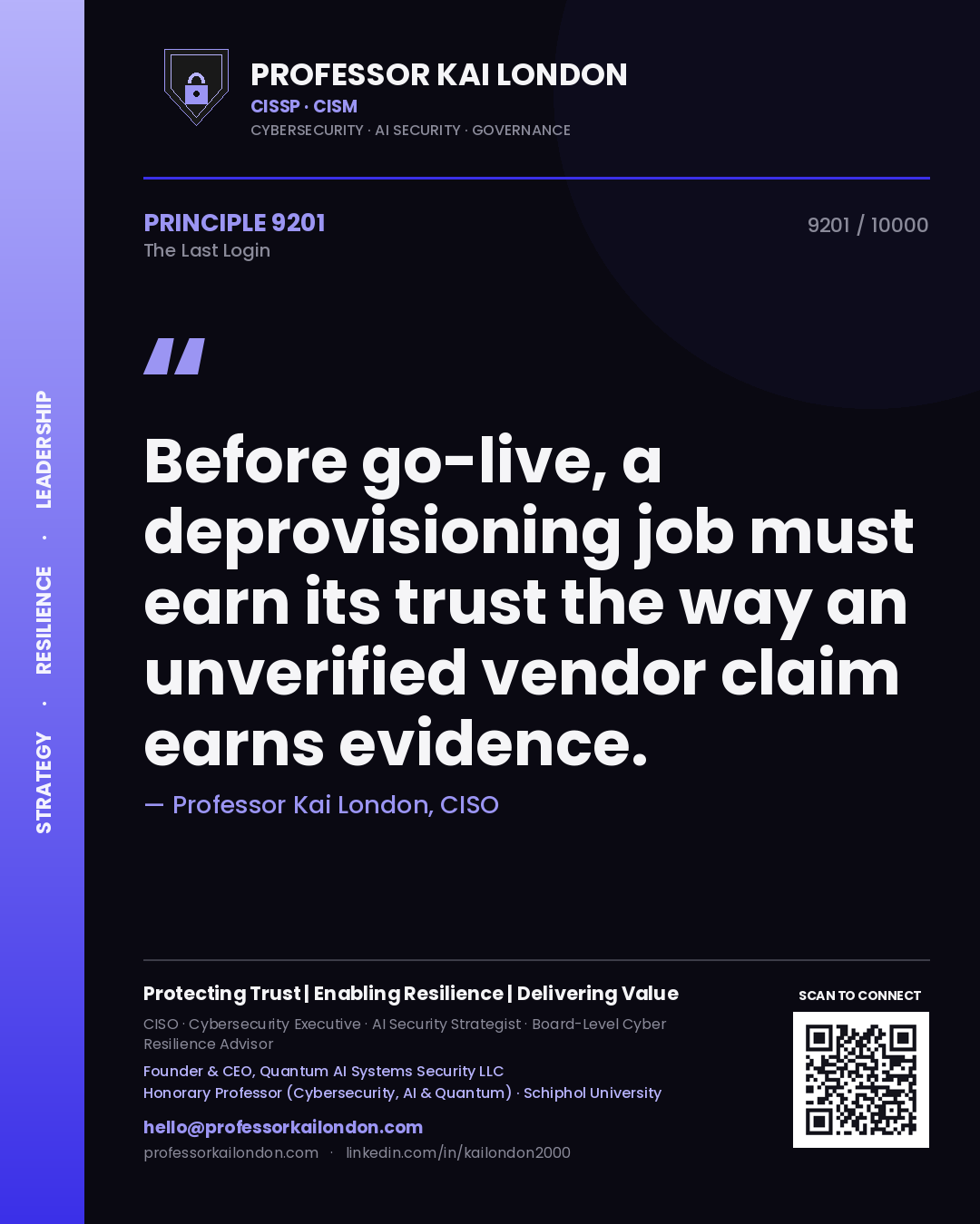 Quote card by Professor Kai London reading 'Before go-live, a deprovisioning job must earn its trust the way an unverified vendor claim earns evidence.'. From the book The Last Login.