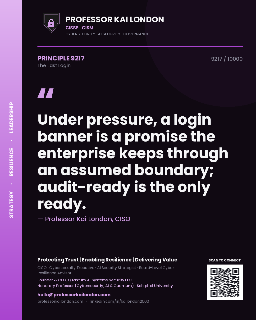 Quote card by Professor Kai London reading 'Under pressure, a login banner is a promise the enterprise keeps through an assumed boundary; audit-ready is the only ready.'. From the book The Last Login.