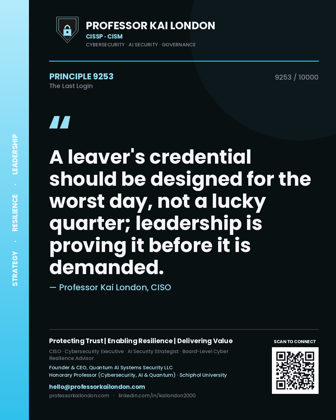 Quote card by Professor Kai London reading 'A leaver's credential should be designed for the worst day, not a lucky quarter; leadership is proving it before it is demanded.'. From the book The Last Login.