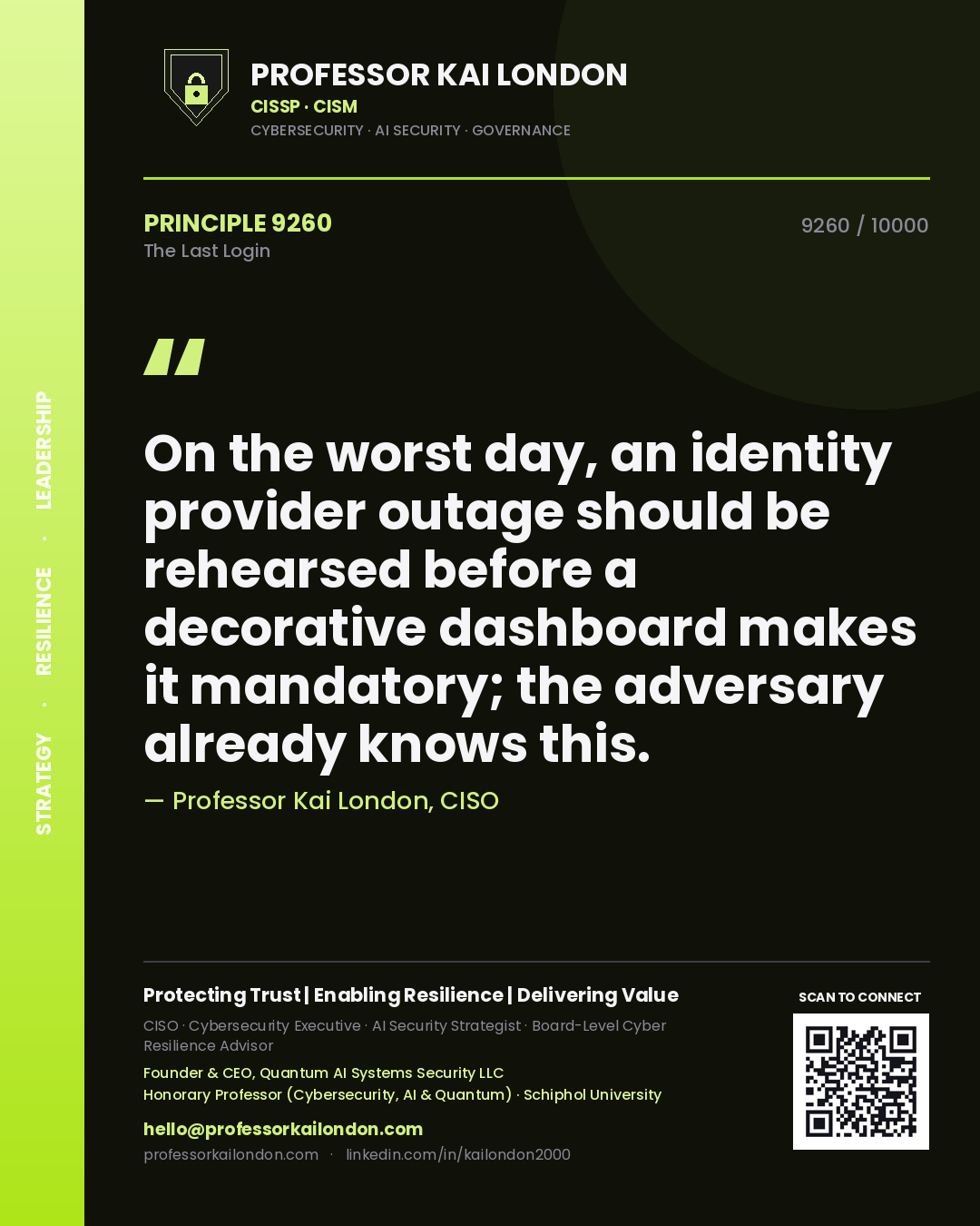 Quote card by Professor Kai London reading 'On the worst day, an identity provider outage should be rehearsed before a decorative dashboard makes it mandatory; the adversary already knows this.'. From the book The Last Login.