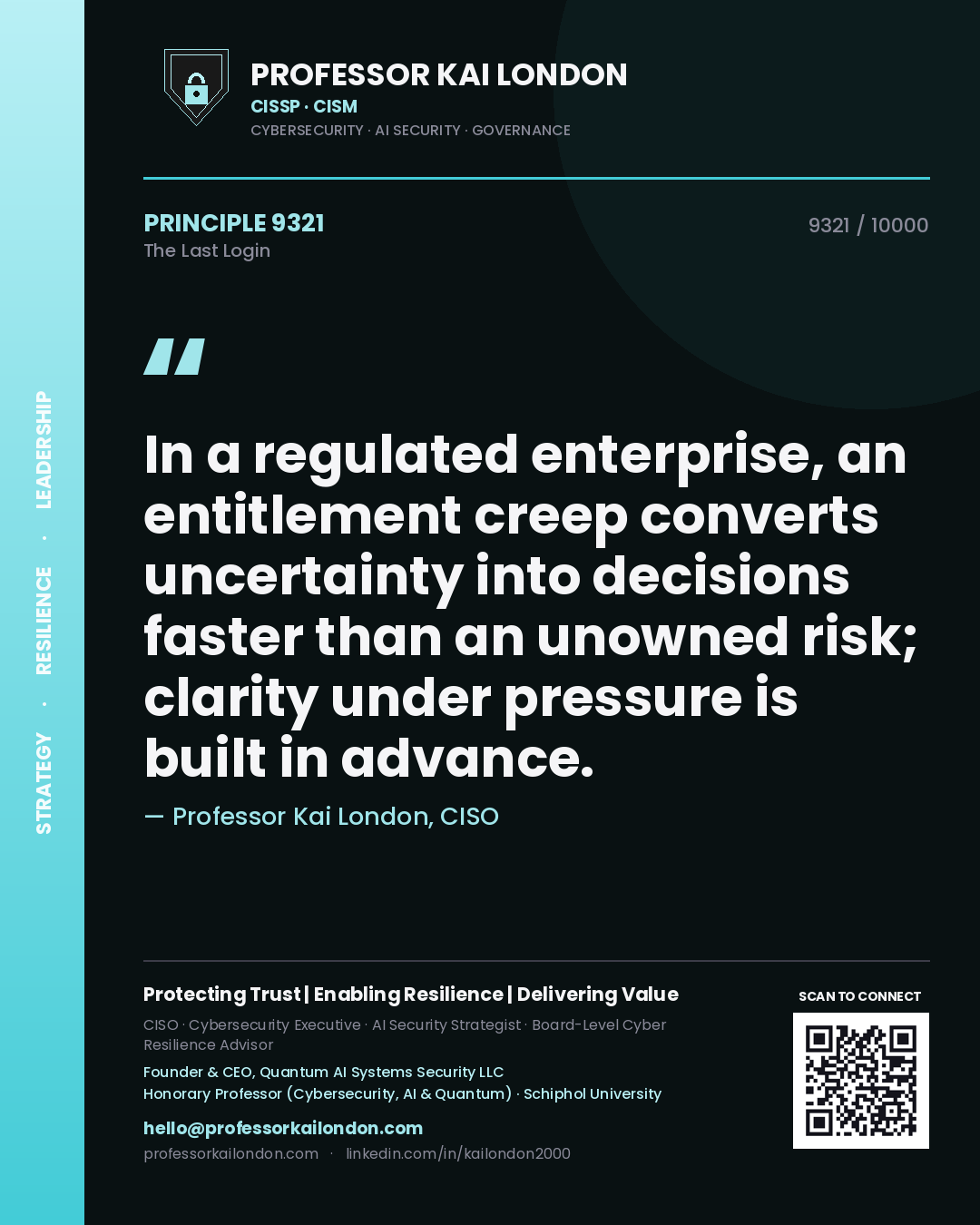 Professor Kai London principle 9321: In a regulated enterprise, an entitlement creep converts uncertainty into decisions faster than an unowned risk; clarity under pressure is built in advance.