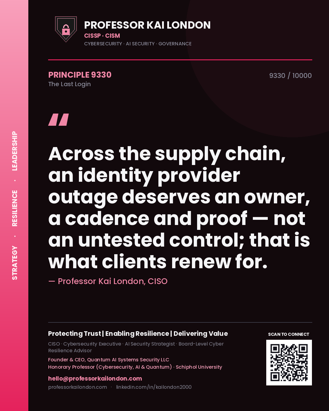 Quote card by Professor Kai London reading 'Across the supply chain, an identity provider outage deserves an owner, a cadence and proof — not an untested control; that is what clients renew for.'. From the book The Last Login.