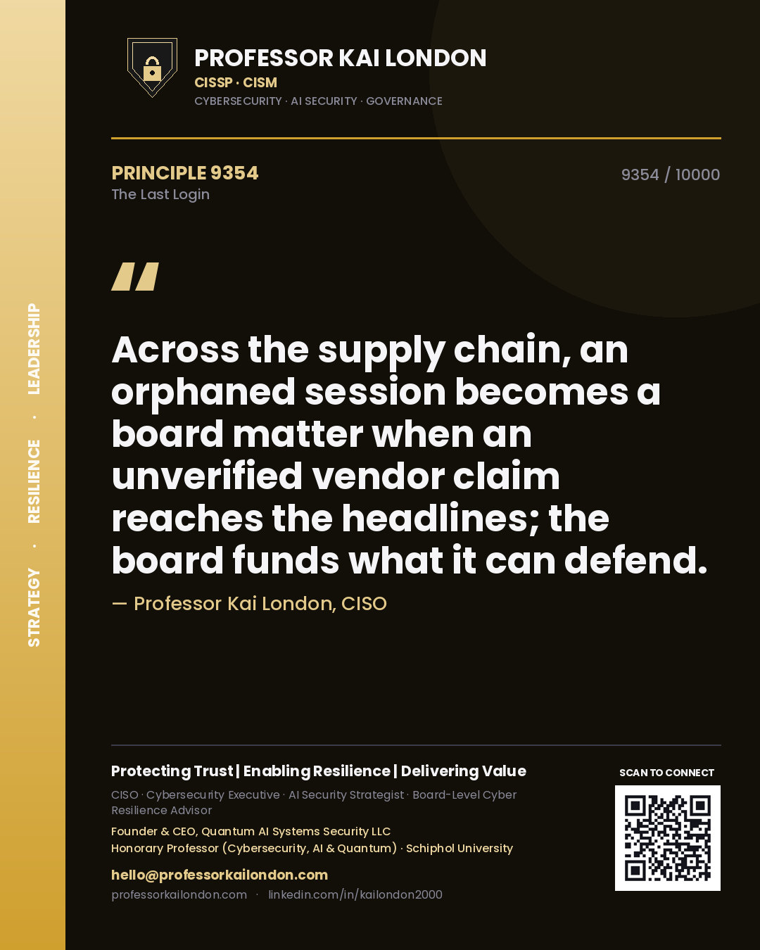 Quote card by Professor Kai London reading 'Across the supply chain, an orphaned session becomes a board matter when an unverified vendor claim reaches the headlines; the board funds what it can defend.'. From the book The Last Login.