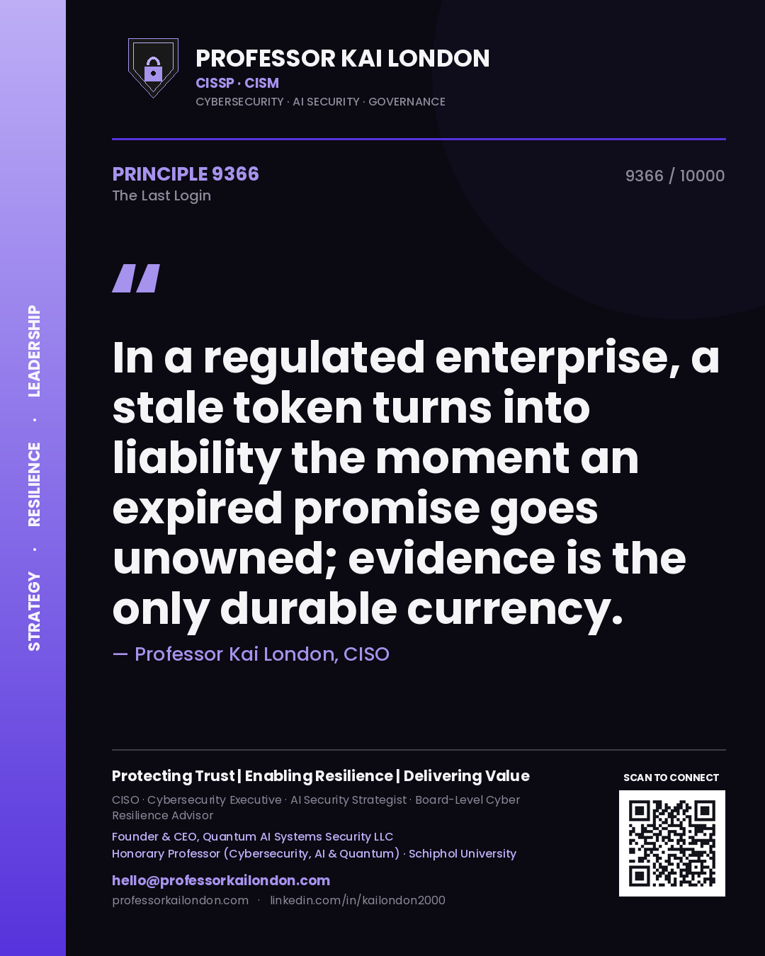 Quote card by Professor Kai London reading 'In a regulated enterprise, a stale token turns into liability the moment an expired promise goes unowned; evidence is the only durable currency.'. From the book The Last Login.