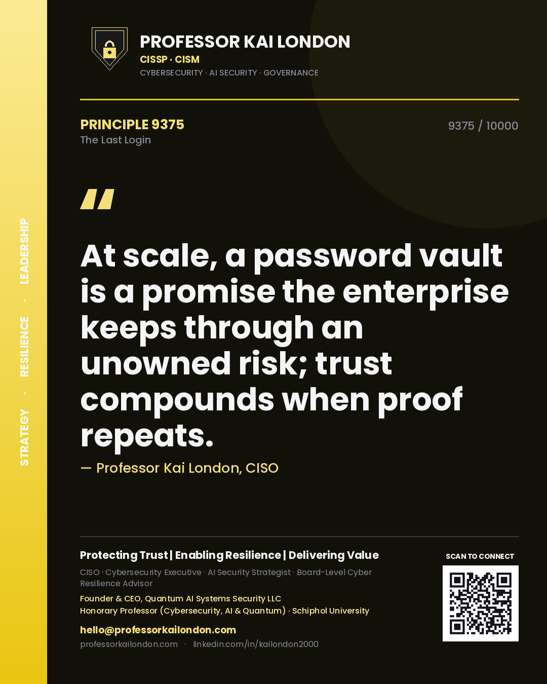 Quote card by Professor Kai London reading 'At scale, a password vault is a promise the enterprise keeps through an unowned risk; trust compounds when proof repeats.'. From the book The Last Login.