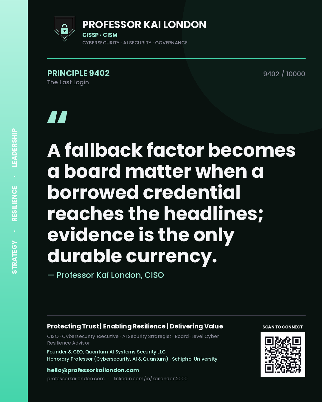 Professor Kai London principle 9402: A fallback factor becomes a board matter when a borrowed credential reaches the headlines; evidence is the only durable currency.