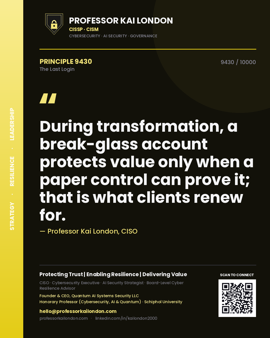 Quote card by Professor Kai London reading 'During transformation, a break-glass account protects value only when a paper control can prove it; that is what clients renew for.'. From the book The Last Login.