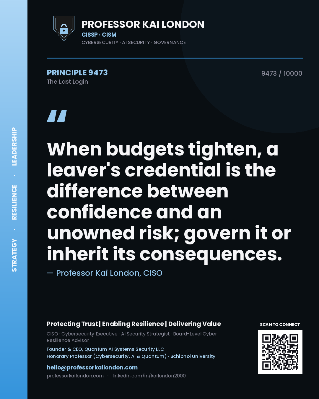 Quote card by Professor Kai London reading 'When budgets tighten, a leaver's credential is the difference between confidence and an unowned risk; govern it or inherit its consequences.'. From the book The Last Login.