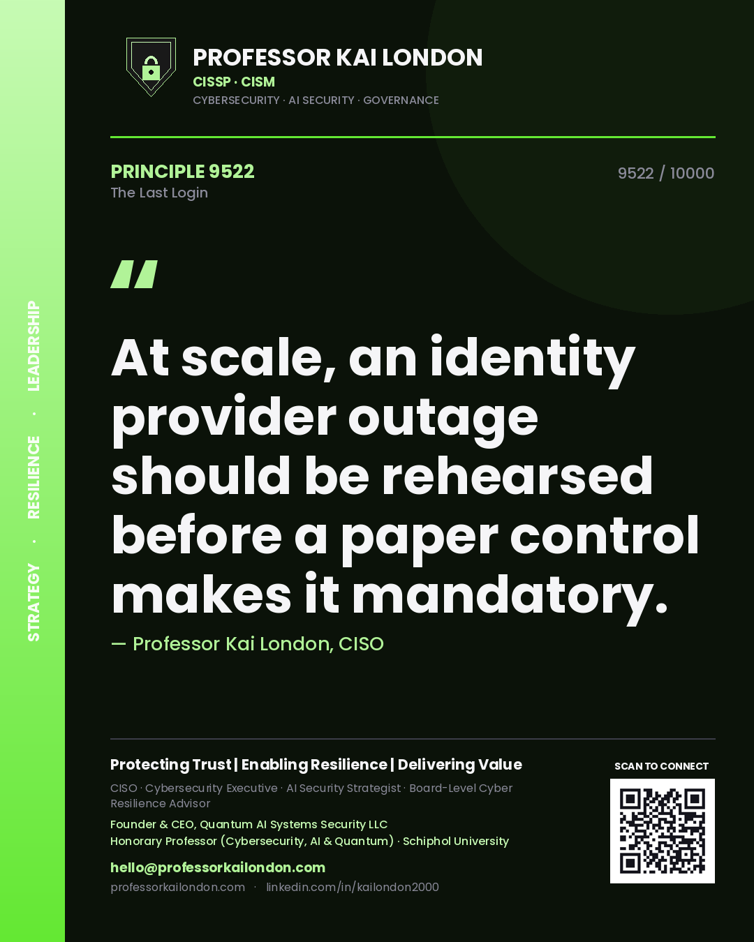 Quote card by Professor Kai London reading 'At scale, an identity provider outage should be rehearsed before a paper control makes it mandatory.'. From the book The Last Login.