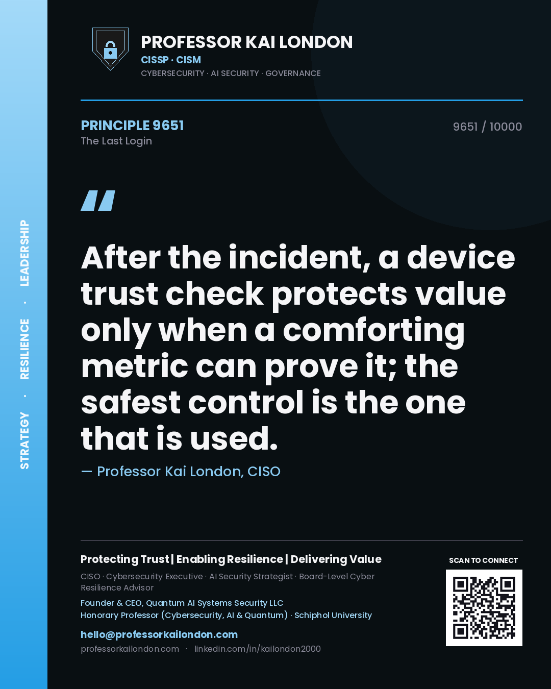 Quote card by Professor Kai London reading 'After the incident, a device trust check protects value only when a comforting metric can prove it; the safest control is the one that is used.'. From the book The Last Login.