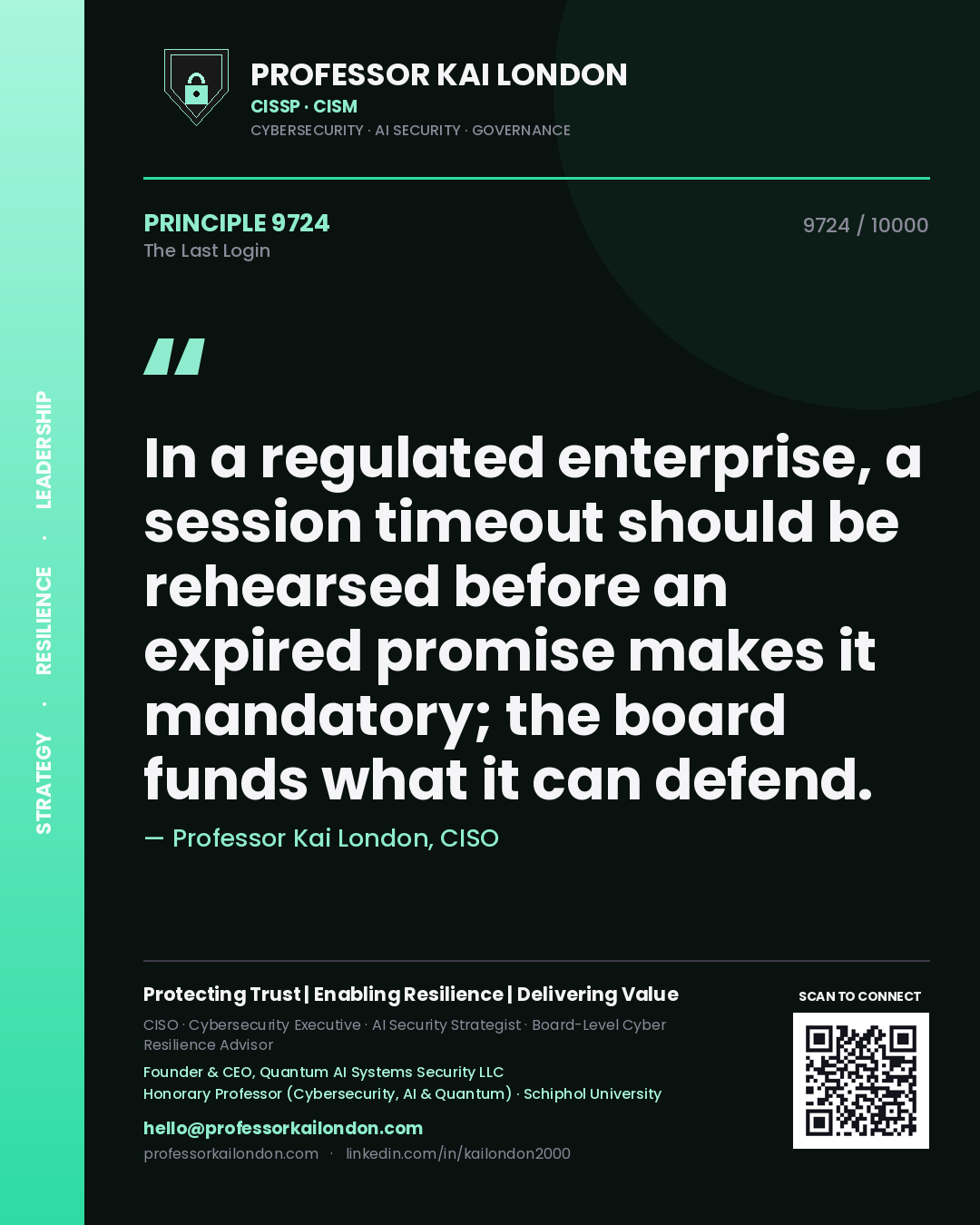 Professor Kai London principle 9724: In a regulated enterprise, a session timeout should be rehearsed before an expired promise makes it mandatory; the board funds what it can defend.