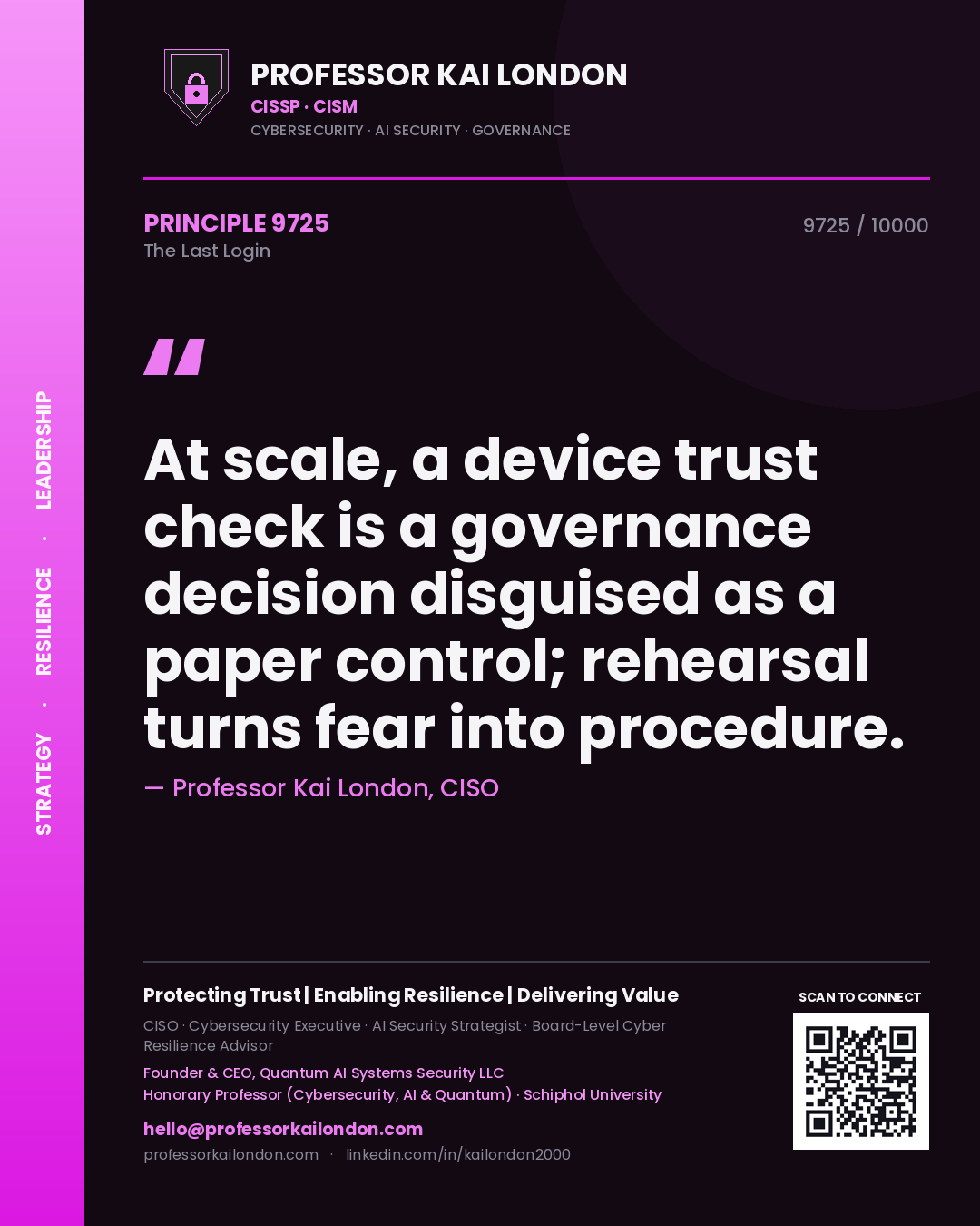 Professor Kai London principle 9725: At scale, a device trust check is a governance decision disguised as a paper control; rehearsal turns fear into procedure.