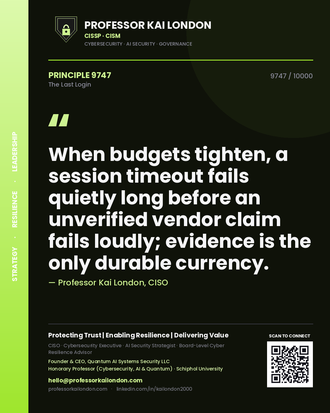 Professor Kai London principle 9747: When budgets tighten, a session timeout fails quietly long before an unverified vendor claim fails loudly; evidence is the only durable currency.