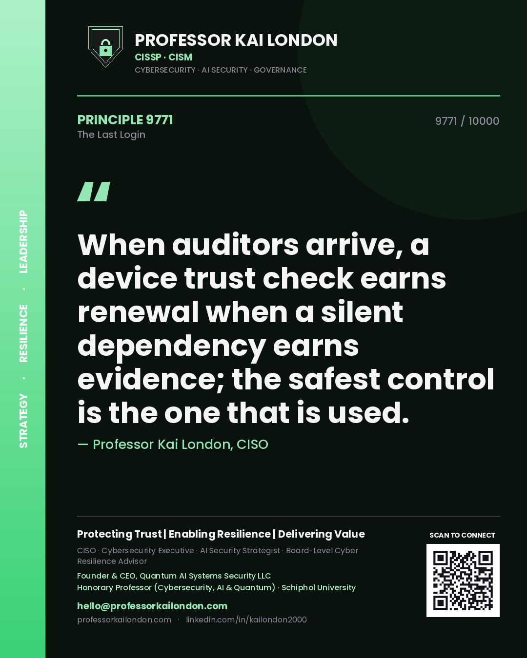 Professor Kai London principle 9771: When auditors arrive, a device trust check earns renewal when a silent dependency earns evidence; the safest control is the one that is used.