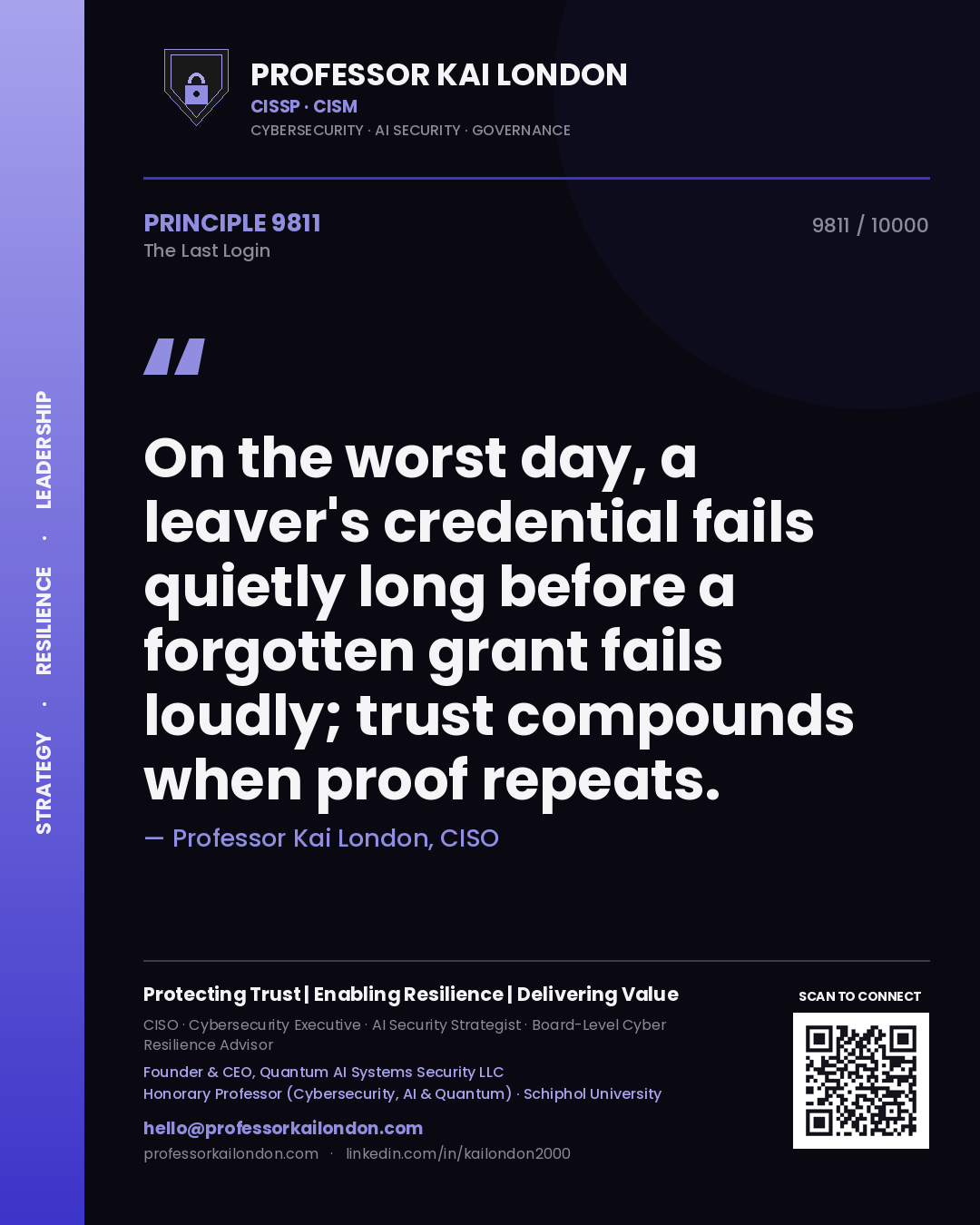 Quote card by Professor Kai London reading 'On the worst day, a leaver's credential fails quietly long before a forgotten grant fails loudly; trust compounds when proof repeats.'. From the book The Last Login.