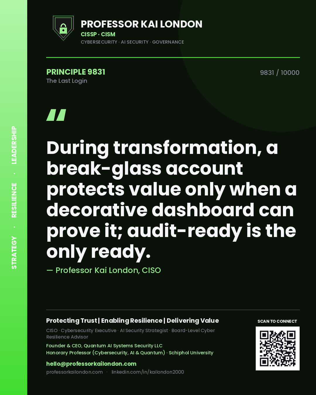 Quote card by Professor Kai London reading 'During transformation, a break-glass account protects value only when a decorative dashboard can prove it; audit-ready is the only ready.'. From the book The Last Login.