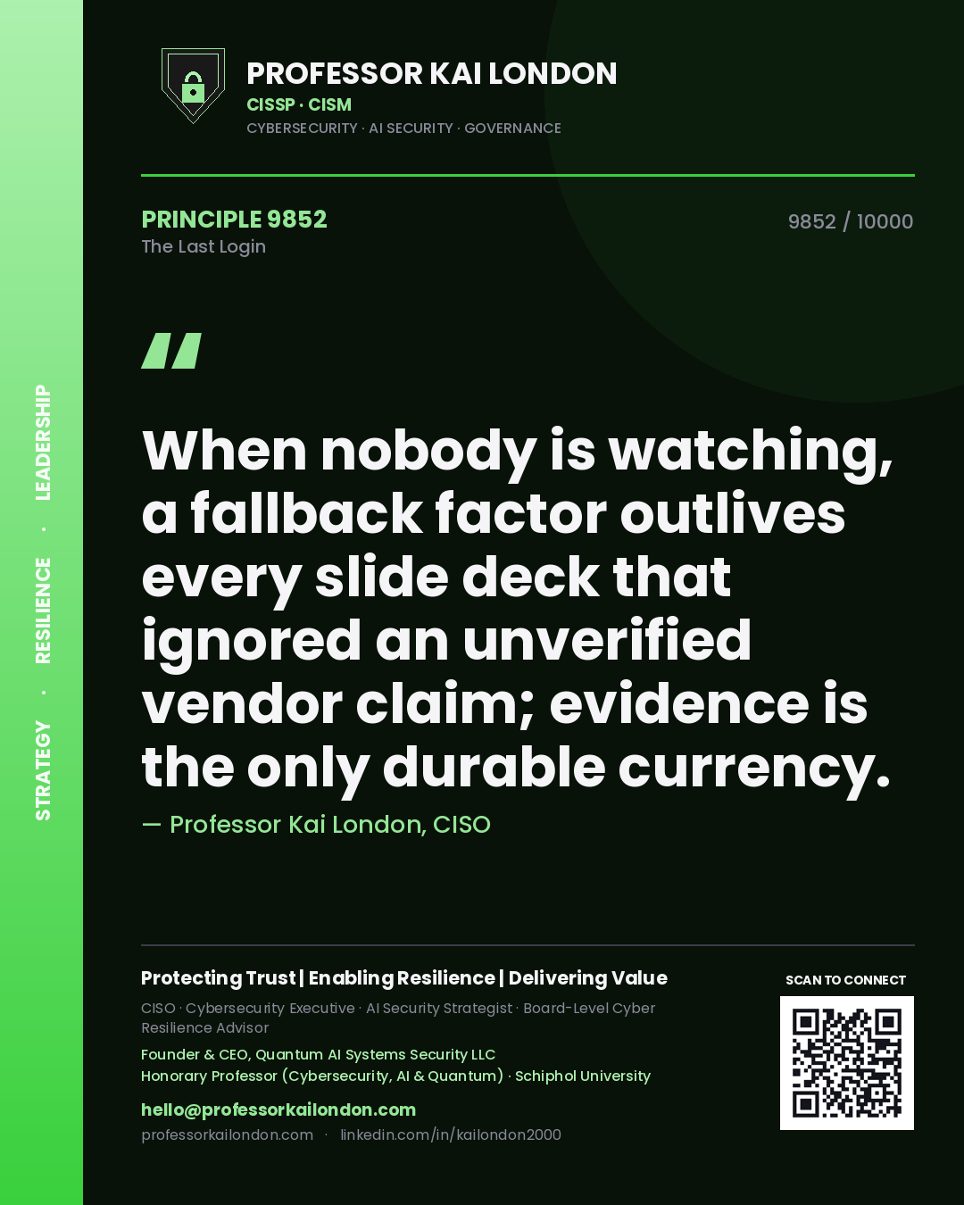 Professor Kai London principle 9852: When nobody is watching, a fallback factor outlives every slide deck that ignored an unverified vendor claim; evidence is the only durable currency.