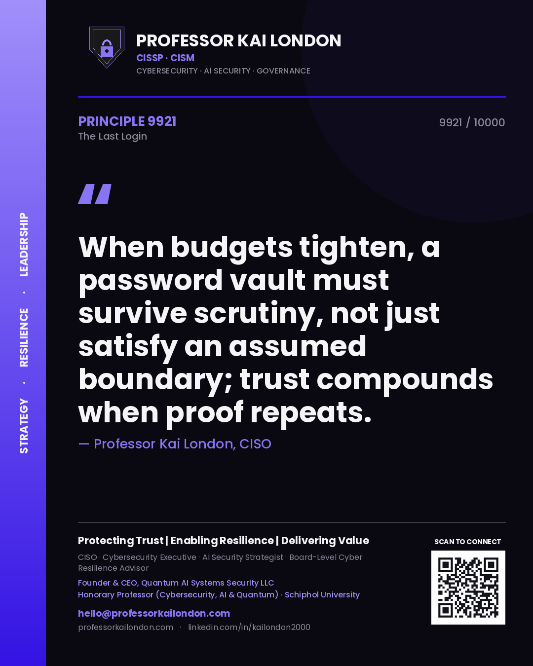 Quote card by Professor Kai London reading 'When budgets tighten, a password vault must survive scrutiny, not just satisfy an assumed boundary; trust compounds when proof repeats.'. From the book The Last Login.